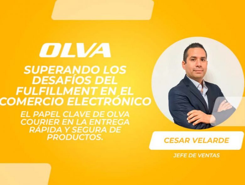 OLVA_Superando-los-desafios-del-fulfillment-en-el-comercio-electronico_Cesar-Velarde
